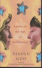 Lovers in the age of Indifference by Xiaolu Guo